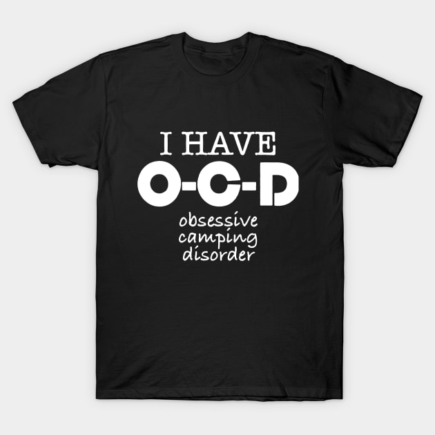 obsessive camping disorder T-Shirt by amillustrated